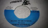 Mikey General - Bless To Be Stress