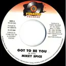 7inch Vinyl Single - Mikey Spice - Got To Be You