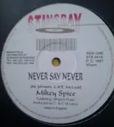Mikey Spice - Never Say Never