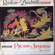 Mikhail Ivanovich Glinka - Ruslan And Lyudmila = Руслан И Людмила