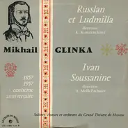 Mikhail Ivanovich Glinka , Kiril Kondrashin / Alexander Melik-Pashayev - Russlan Et Ludmilla / Ivan Soussanine
