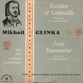 Michael Glinka - Russlan Et Ludmilla / Ivan Soussanine