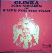 Glinka - Ivan Susanin Or A Life For The Tsar