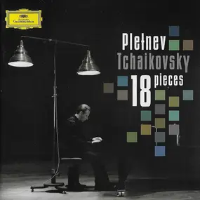 Pyotr Ilyich Tchaikovsky - 18 Pieces