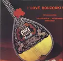 LP - Mikis Theodorakis - Manos Hadjidakis - Σταύρος Ξαρχάκος - I Love Bouzouki !