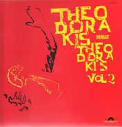 Mikis Theodorakis - Theodorakis Dirige Theodorakis Vol. 2