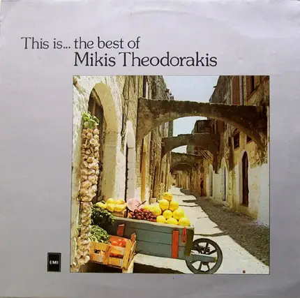 Mikis Theodorakis - This Is The Best Of Mikis Theodorakis