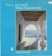 Mikis Theodorakis - This Is… The Best Of Mikis Theodorakis