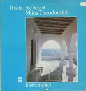 Mikis Theodorakis - This Is… The Best Of Mikis Theodorakis