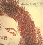 LP - Mikis Theodorakis En Live-Inspelning Från Södra Teatern Med Bl.A. Kjerstin Dellert , Arja Saijonmaa - Mina Sånger Skall Leva - Cover variation