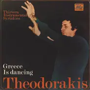 Mikis Theodorakis - Greece Is Dancing (Thirteen Instrumental Syrtakies)