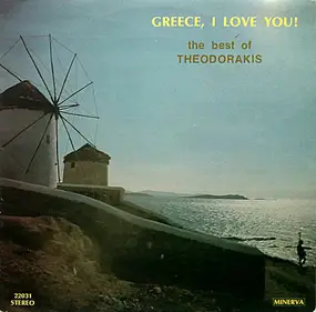Mikis Theodorakis - Greece, I Love You - The Best Of Theodorakis