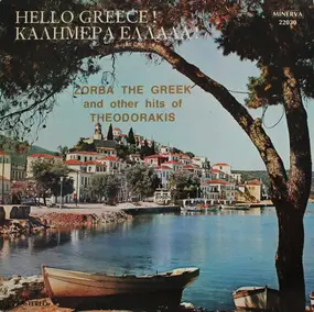 Mikis Theodorakis - Hello Greece! = Καλημέρα Ελλάδα! (Zorba The Greek And Other Hits Of Theodorakis)