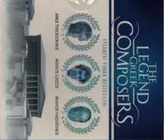 Mikis Theodorakis, Manos Loizos, Manos Hadjidakis - The Legend Greek Composers