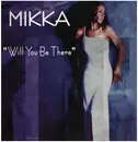 12inch Vinyl Single - Mikka - Will You Be There - 45RPM