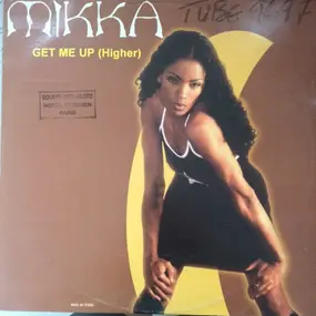 Mikka - Get Me Up (Higher)