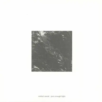 Mikkel Metal - Just Enough Light