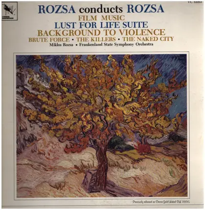 Miklós Rózsa , Frankenland State Symphony Orchestra - Rozsa Conducts Rosza--"Lust For Life" Suite / Background To Violence