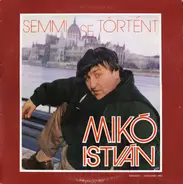 Mikó István - Semmi Se Történt