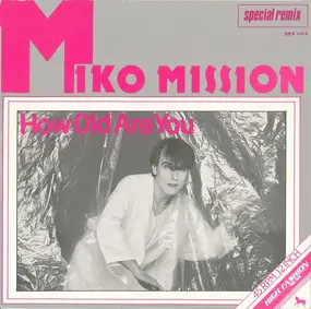 miko mission - How Old Are You (Special Remix)