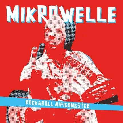 Mikrowelle - Rock&Roll Hifigangster