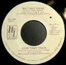 7inch Vinyl Single - Milt Matthews - Stop That Train