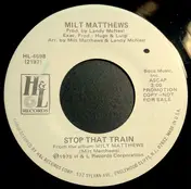 Milt Matthews - Stop That Train