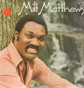 Milt Matthews - Milt Matthews