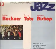 Milt Buckner , Buddy Tate , Wallace Bishop - I Giganti Del Jazz Vol. 13