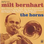Milt Bernhart And His Octet And His Milt Bernhart Brass Ensemble - The Horns