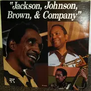 Milt Jackson , J.J. Johnson , Ray Brown - Jackson, Johnson, Brown & Company
