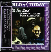 Milt Jackson , Ray Brown , Mickey Roker , Joe Pass - All Too Soon Quadrant Toasts Duke Ellington