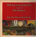 LP - Milt Jackson Quintet Featuring Ray Brown - Just The Way It Had To Be - Gatefold Sleeve. Insert