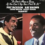 Milt Jackson Ray Brown Quartet - "It Don't Mean A Thing If You Can't Tap Your Foot To It"