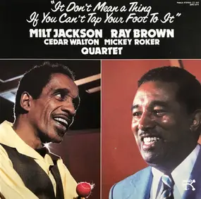 Milt Jackson Ray Brown Quartet - "It Don't Mean A Thing If You Can't Tap Your Foot To It"