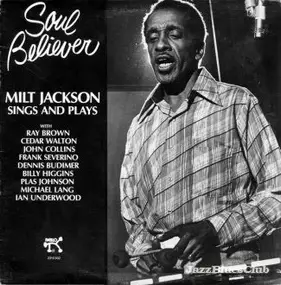 Milt Jackson - Soul Believer Milt Jackson Sings And Plays