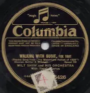 Milt Shaw And His Orchestra - Walking With Susie / Breakaway