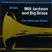 Milt Jackson And Big Brass - For Someone I Love