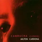 Milton Cardona - Cambucha (Carmen)