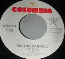 7inch Vinyl Single - Milton Carrol - .45 Slug