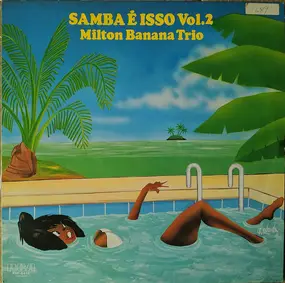 Milton Banana Trio - Samba E Isso Volume 2