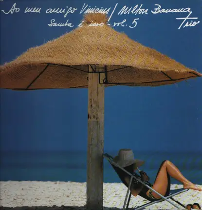 Milton Banana Trio - Ao Meu Amigo Vinicius - Samba É Assim Vol. 5
