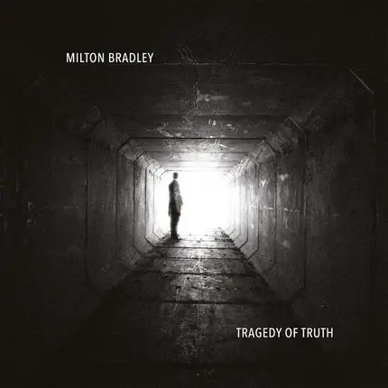 Milton Bradley - Tragedy Of Truth