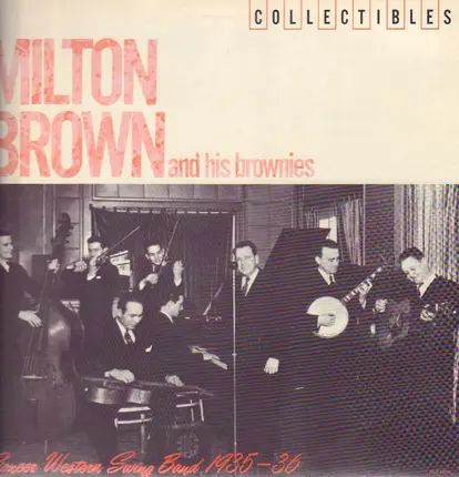 Milton Brown And His Brownies - Pioneer Western Swing Band 1935-36