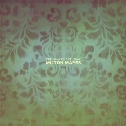 Milton Mapes - The Blacklight Trap