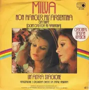 7'' - Milva - Non Pianger Più Argentina / Un' Altra Stagione