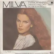 Milva - Typisch Mann (Niemals Verlorst Du Die Kontrolle) / Mutter