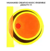 Milwaukee Creative Music Ensemble - Gravity-Y!