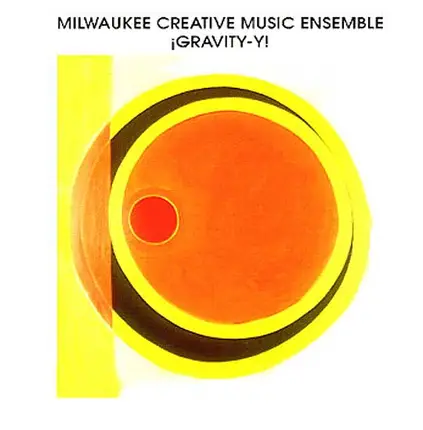 Milwaukee Creative Music Ensemble - Gravity-Y!