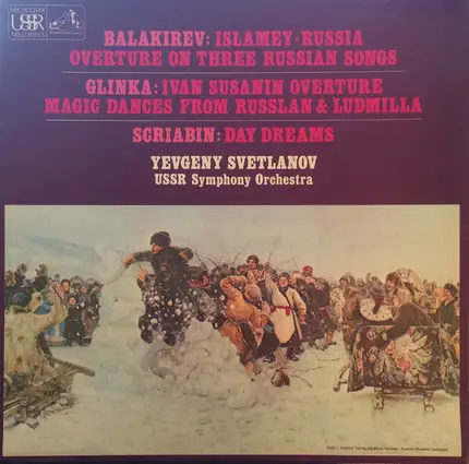 Mily Balakirev , Mikhail Ivanovich Glinka , Alexander Scriabine , Evgeni Svetlanov , Russian State - Islamey • Russia • Overture On Three Russian Songs • Ivan Susanin Overture • Magic Dances From Russ
